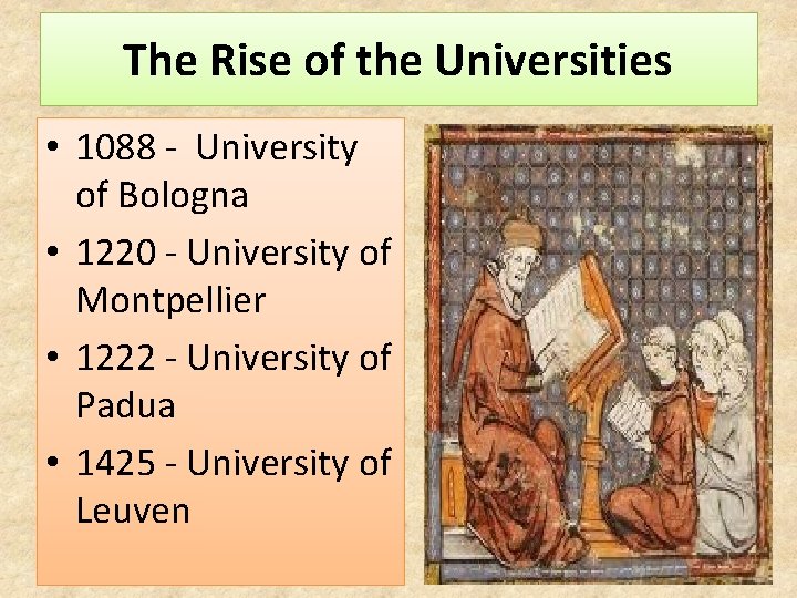 The Rise of the Universities • 1088 - University of Bologna • 1220 -