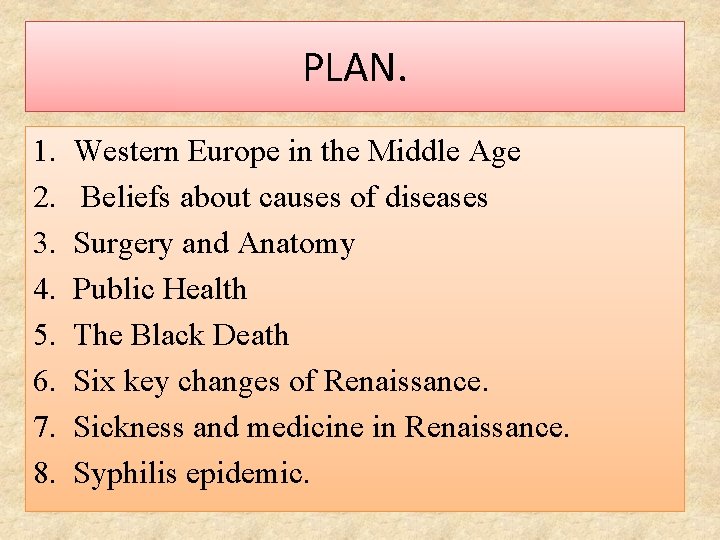 PLAN. 1. 2. 3. 4. 5. 6. 7. 8. Western Europe in the Middle