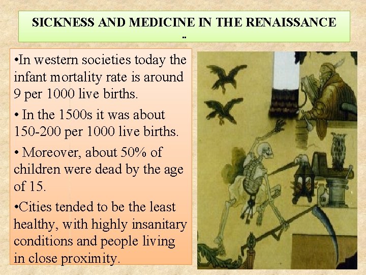 SICKNESS AND MEDICINE IN THE RENAISSANCE. . • In western societies today the infant
