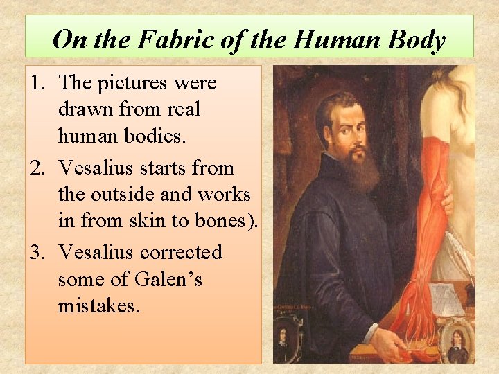 On the Fabric of the Human Body 1. The pictures were drawn from real