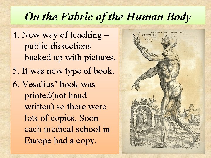 On the Fabric of the Human Body 4. New way of teaching – public