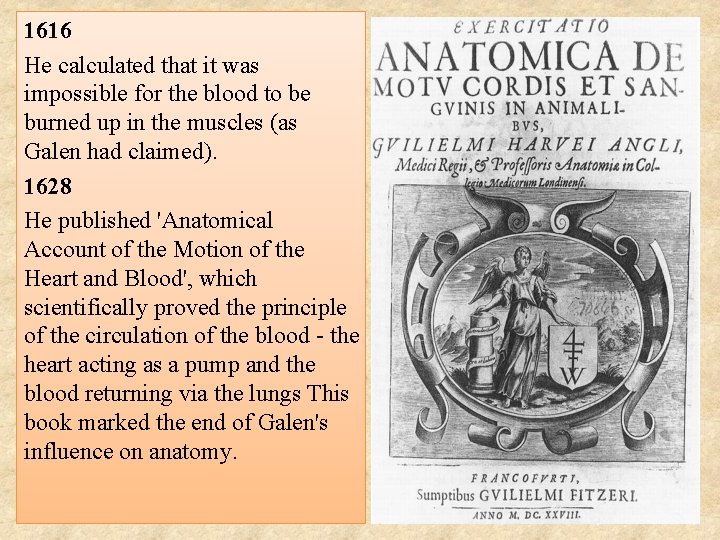 1616 He calculated that it was impossible for the blood to be burned up