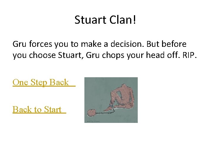 Stuart Clan! Gru forces you to make a decision. But before you choose Stuart,