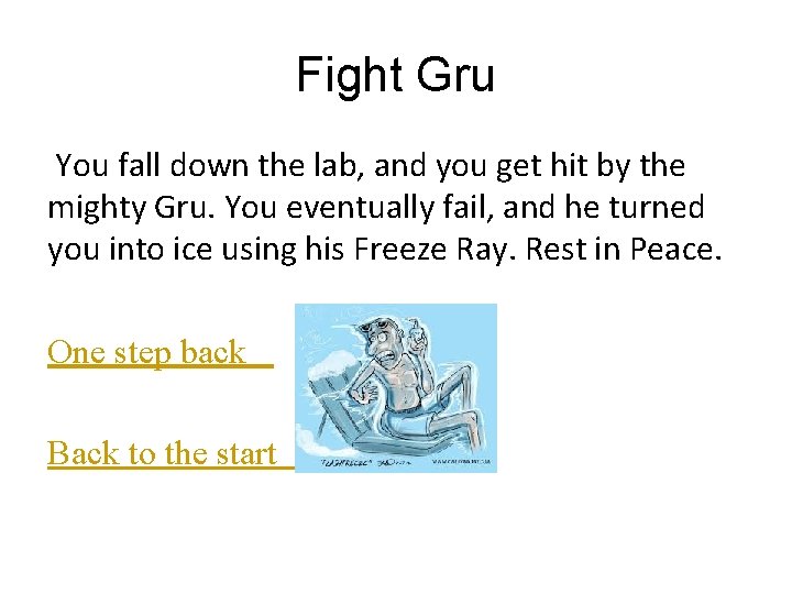 Fight Gru You fall down the lab, and you get hit by the mighty