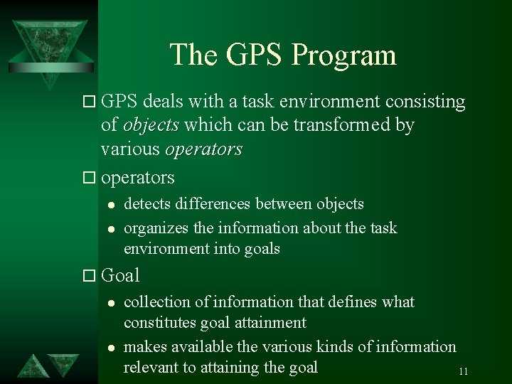 The GPS Program o GPS deals with a task environment consisting of objects which