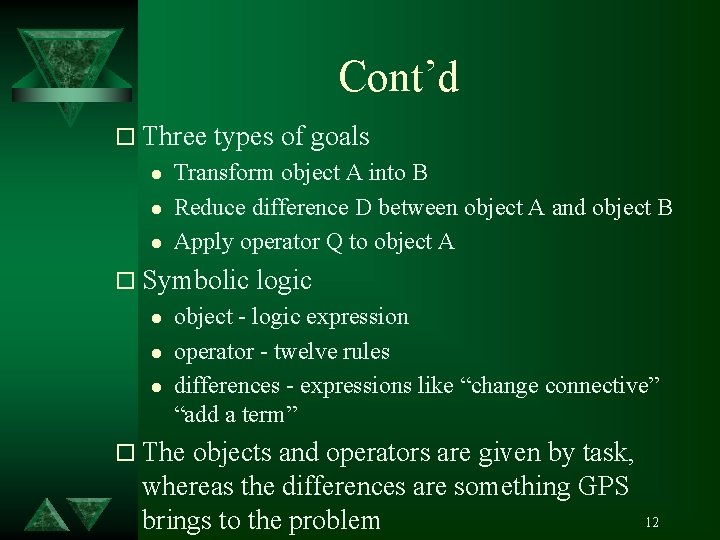 Cont’d o Three l l l types of goals Transform object A into B
