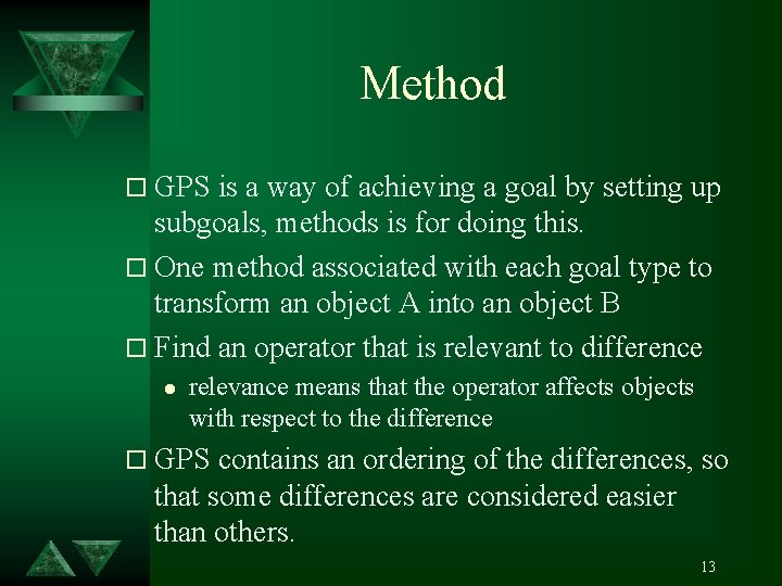 Method o GPS is a way of achieving a goal by setting up subgoals,