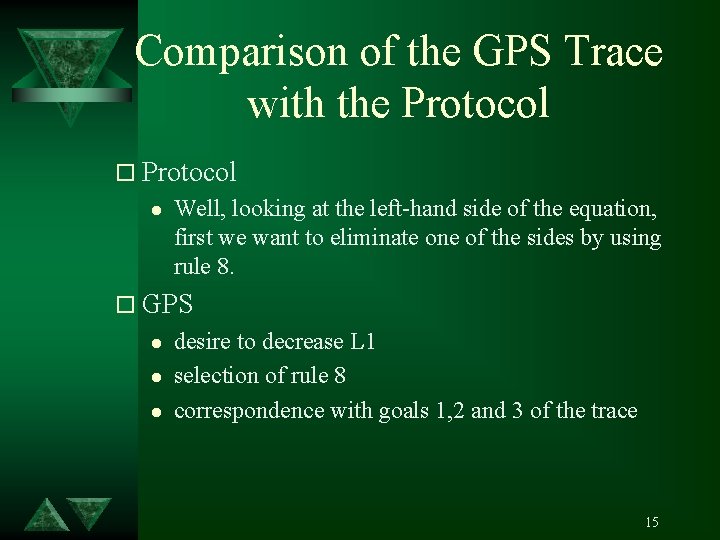 Comparison of the GPS Trace with the Protocol o Protocol l Well, looking at