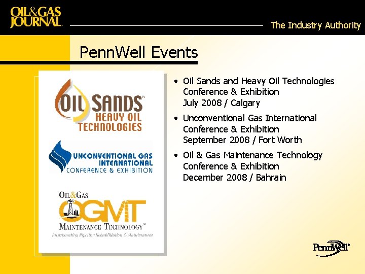 The Industry Authority Penn. Well Events • Oil Sands and Heavy Oil Technologies Conference