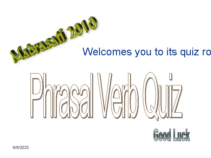 Welcomes you to its quiz ro 9/9/2020 