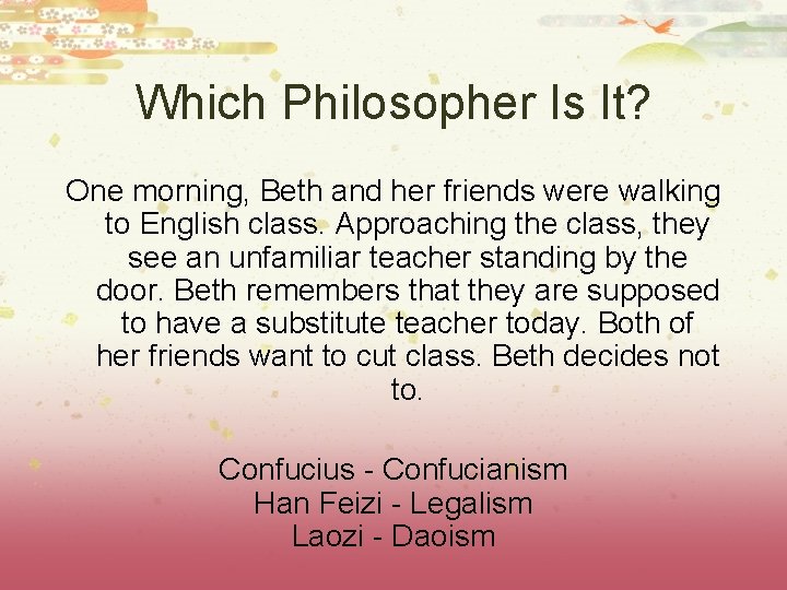 Which Philosopher Is It? One morning, Beth and her friends were walking to English