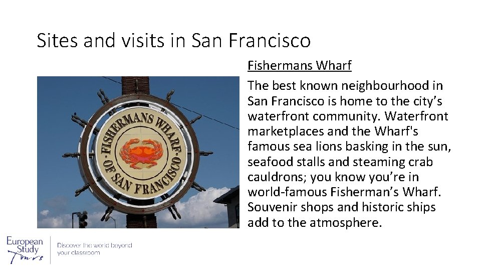 Sites and visits in San Francisco Fishermans Wharf The best known neighbourhood in San