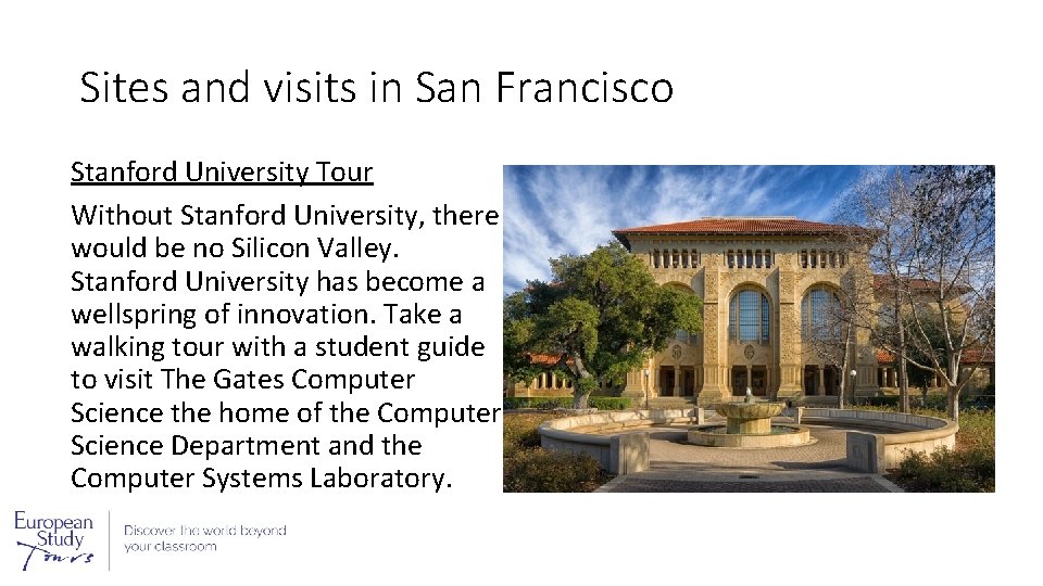 Sites and visits in San Francisco Stanford University Tour Without Stanford University, there would