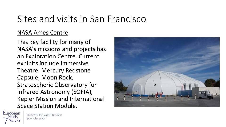 Sites and visits in San Francisco NASA Ames Centre This key facility for many