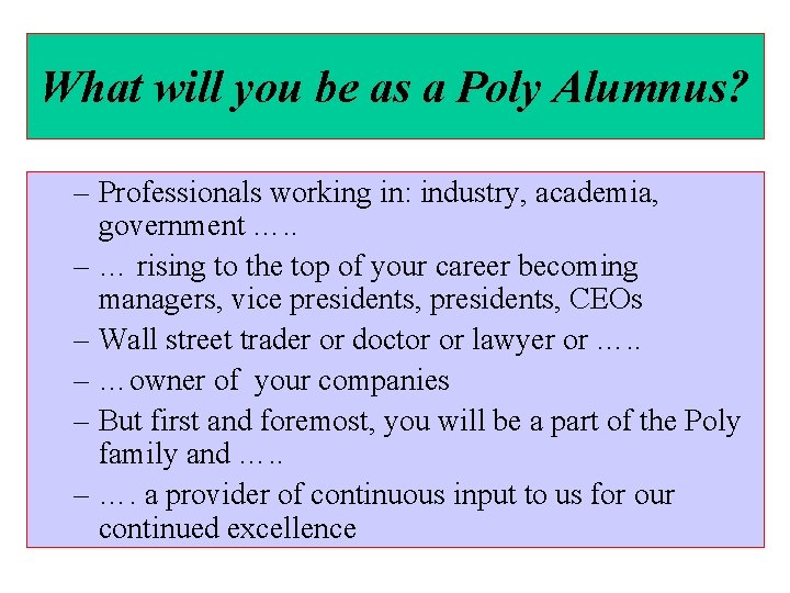 What will you be as a Poly Alumnus? – Professionals working in: industry, academia,