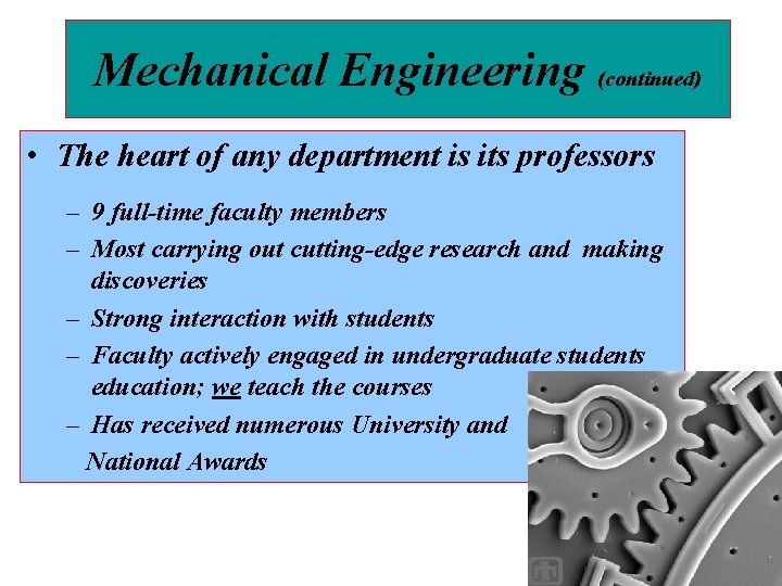 Mechanical Engineering (continued) • The heart of any department is its professors – 9