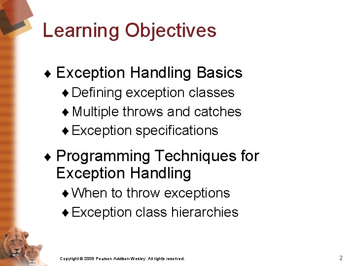 Learning Objectives ¨ Exception Handling Basics ¨ Defining exception classes ¨ Multiple throws and