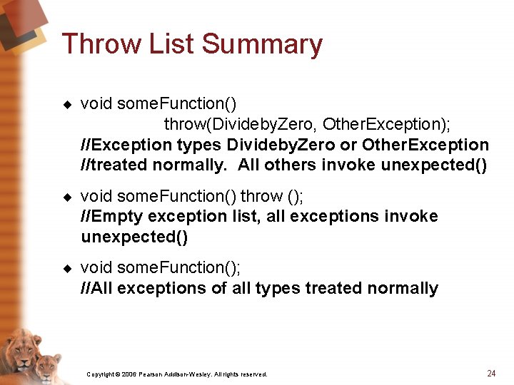 Throw List Summary ¨ void some. Function() throw(Divideby. Zero, Other. Exception); //Exception types Divideby.