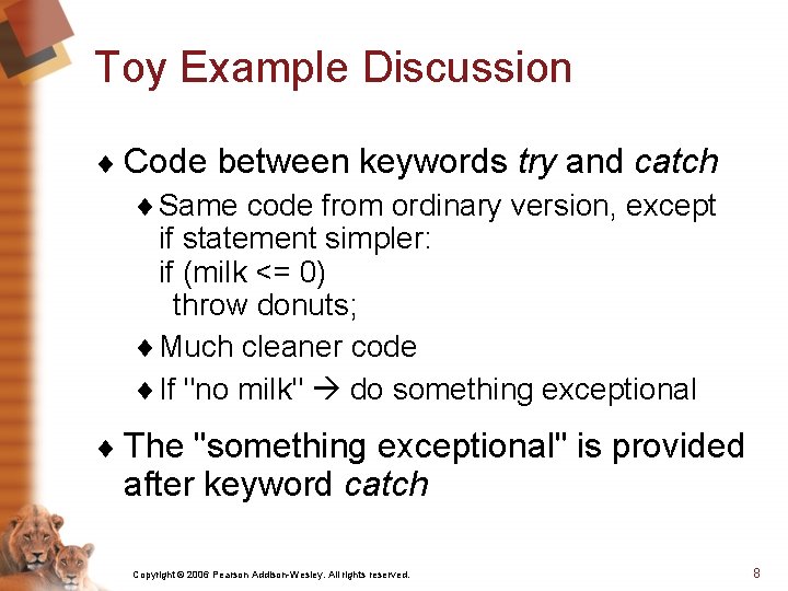 Toy Example Discussion ¨ Code between keywords try and catch ¨ Same code from