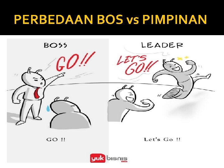 PERBEDAAN BOS vs PIMPINAN PERBEDAAN BOS vs PIMPINAN
