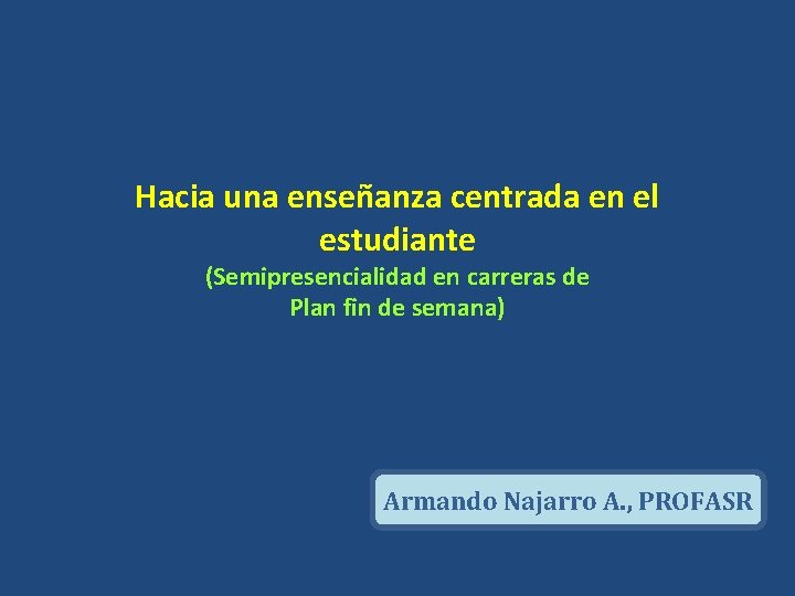 Hacia una enseñanza centrada en el estudiante (Semipresencialidad en carreras de Plan fin de