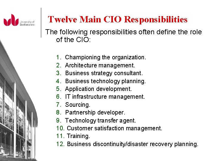 Twelve Main CIO Responsibilities The following responsibilities often define the role of the CIO:
