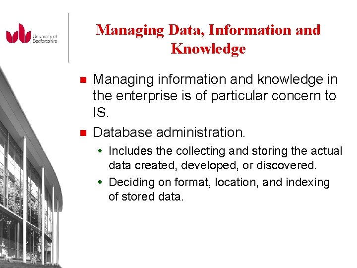 Managing Data, Information and Knowledge n n Managing information and knowledge in the enterprise