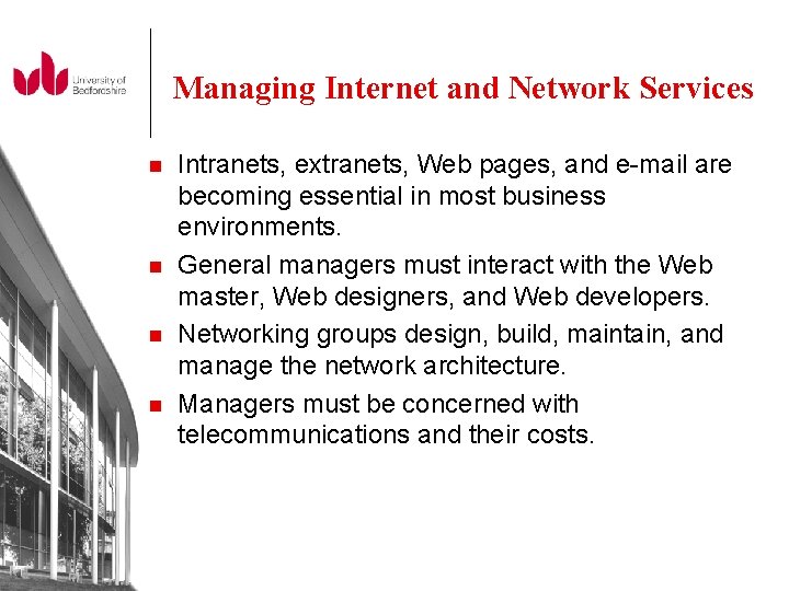 Managing Internet and Network Services n n Intranets, extranets, Web pages, and e-mail are
