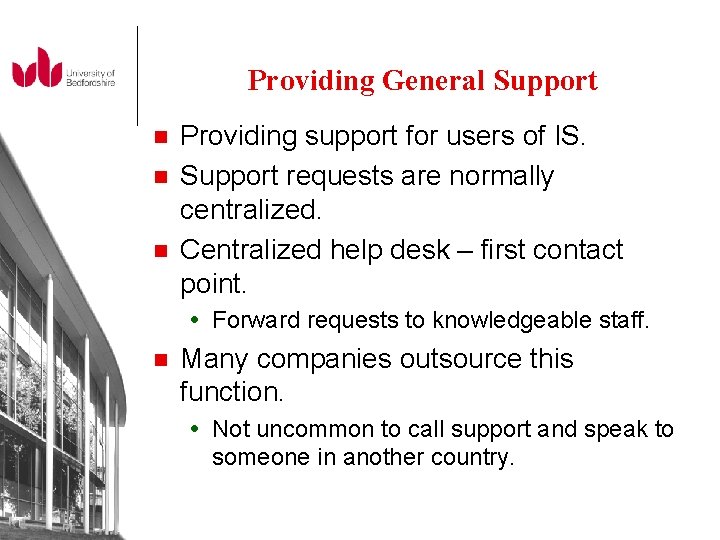 Providing General Support n n n Providing support for users of IS. Support requests