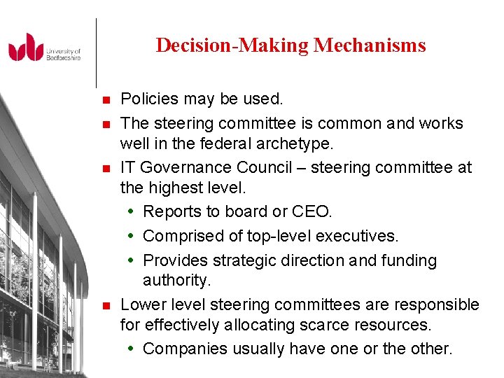 Decision-Making Mechanisms n n Policies may be used. The steering committee is common and