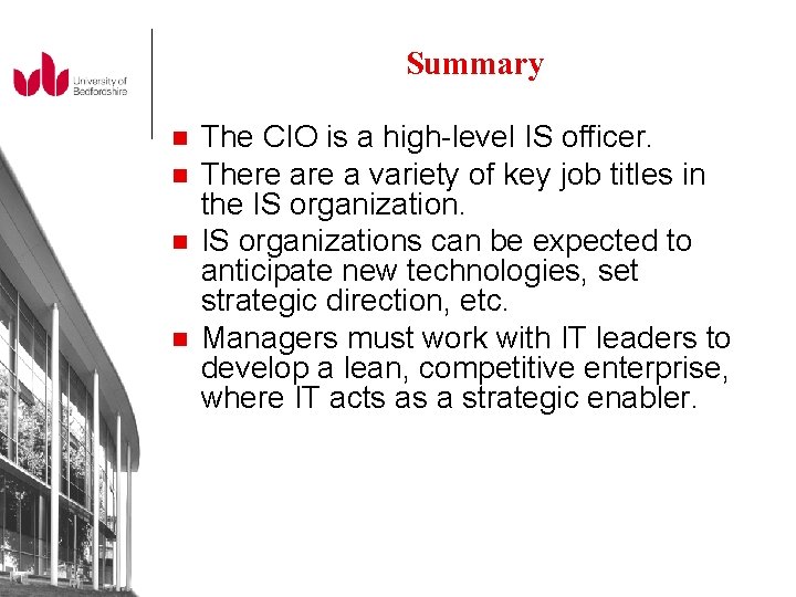 Summary n n The CIO is a high-level IS officer. There a variety of