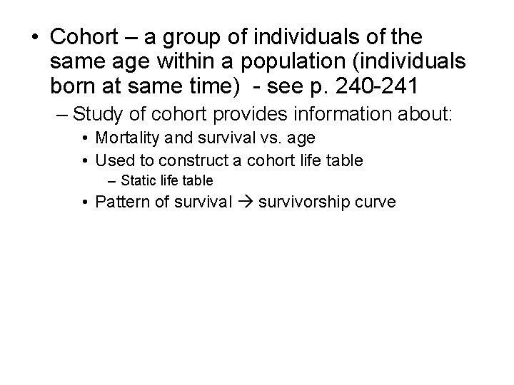  • Cohort – a group of individuals of the same age within a