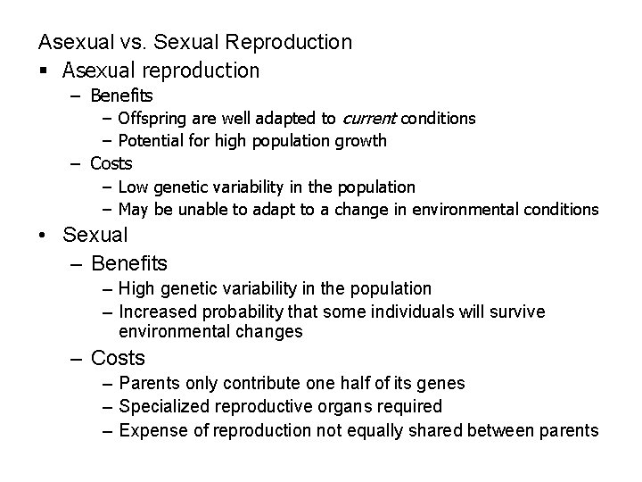 Asexual vs. Sexual Reproduction § Asexual reproduction – Benefits – Offspring are well adapted