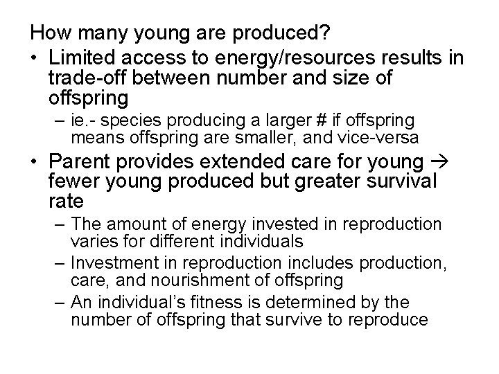 How many young are produced? • Limited access to energy/resources results in trade-off between