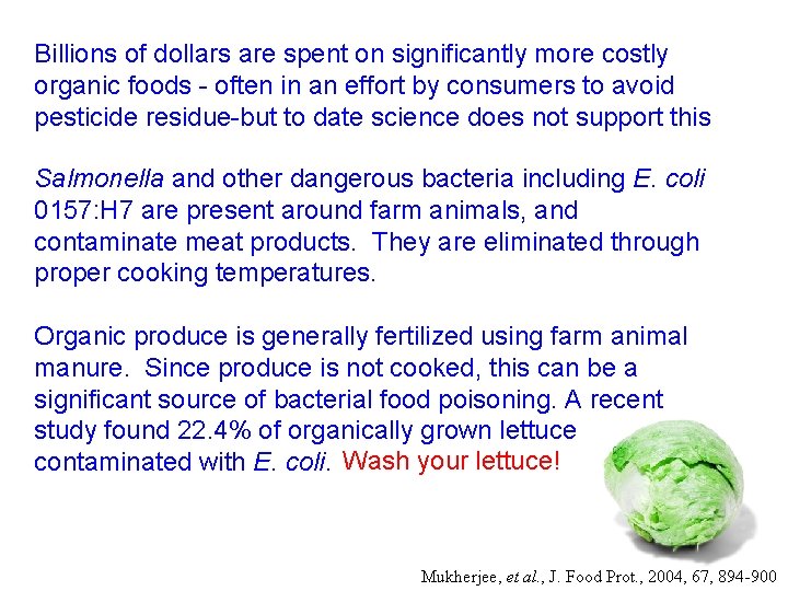 Billions of dollars are spent on significantly more costly organic foods - often in