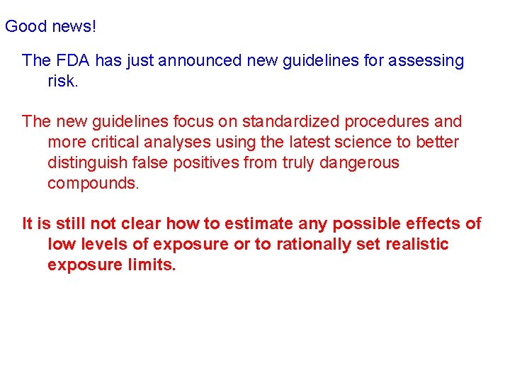 Good news! The FDA has just announced new guidelines for assessing risk. The new