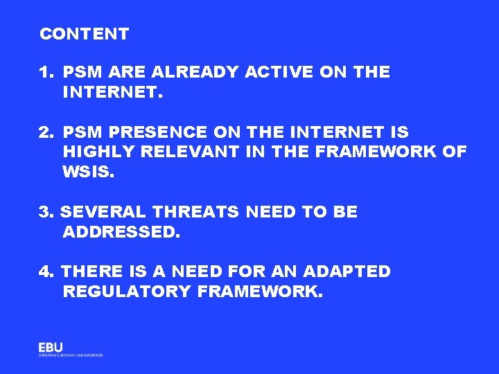 CONTENT 1. PSM ARE ALREADY ACTIVE ON THE INTERNET. 2. PSM PRESENCE ON THE