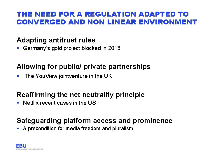 THE NEED FOR A REGULATION ADAPTED TO CONVERGED AND NON LINEAR ENVIRONMENT Adapting antitrust