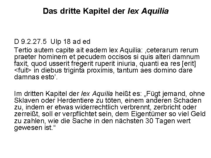 Das dritte Kapitel der lex Aquilia D 9. 2. 27. 5 Ulp 18 ad