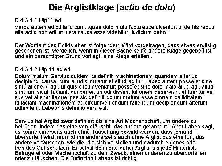Die Arglistklage (actio de dolo) D 4. 3. 1. 1 Ulp 11 ed Verba