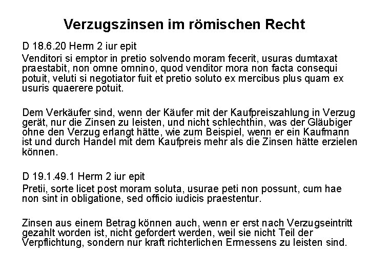 Verzugszinsen im römischen Recht D 18. 6. 20 Herm 2 iur epit Venditori si