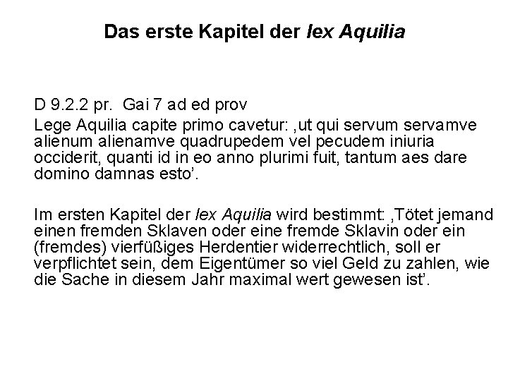Das erste Kapitel der lex Aquilia D 9. 2. 2 pr. Gai 7 ad