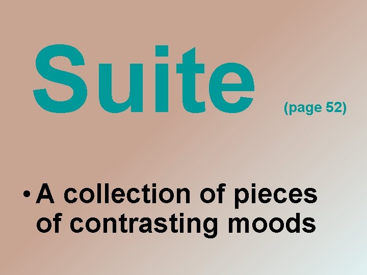 Suite (page 52) • A collection of pieces of contrasting moods 