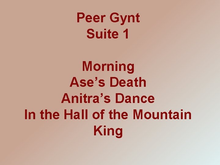 Peer Gynt Suite 1 Morning Ase’s Death Anitra’s Dance In the Hall of the