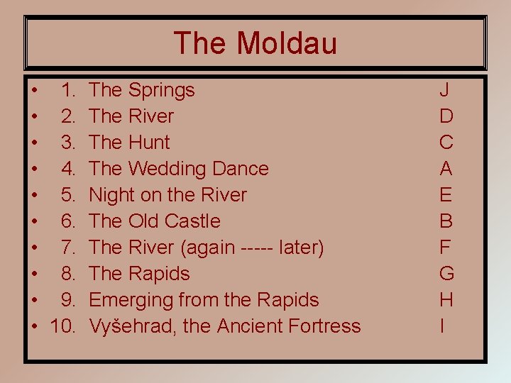 The Moldau • 1. • 2. • 3. • 4. • 5. • 6.