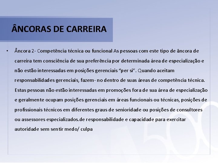  NCORAS DE CARREIRA • ncora 2 - Competência técnica ou funcional As pessoas