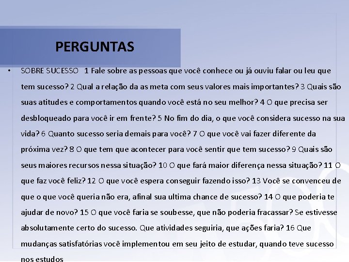 PERGUNTAS • SOBRE SUCESSO 1 Fale sobre as pessoas que você conhece ou já