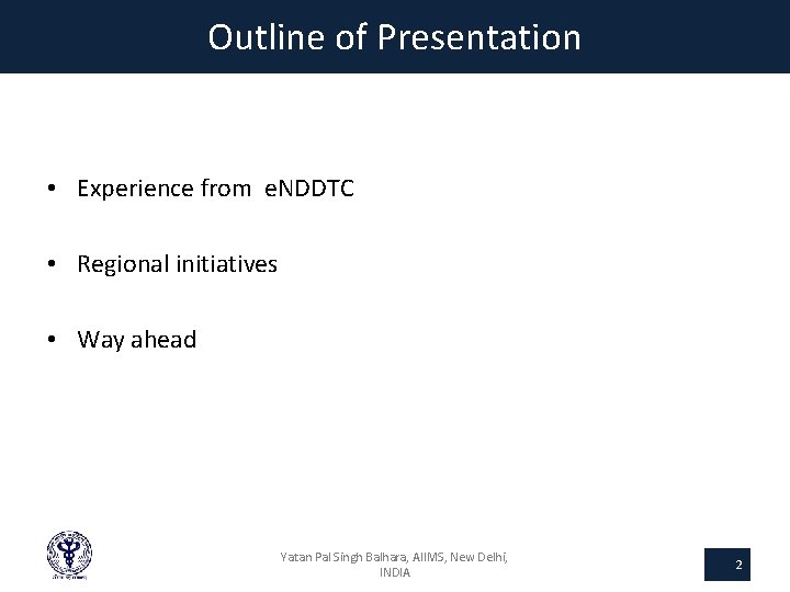 Outline of Presentation • Experience from e. NDDTC • Regional initiatives • Way ahead