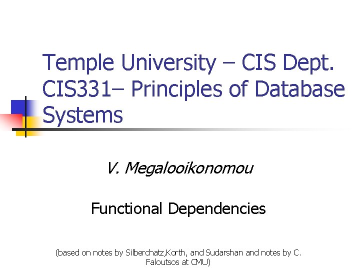 Temple University – CIS Dept. CIS 331– Principles of Database Systems V. Megalooikonomou Functional