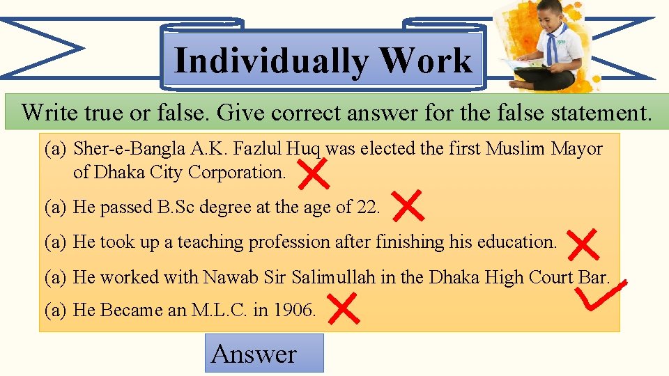 Individually Work Write true or false. Give correct answer for the false statement. (a)
